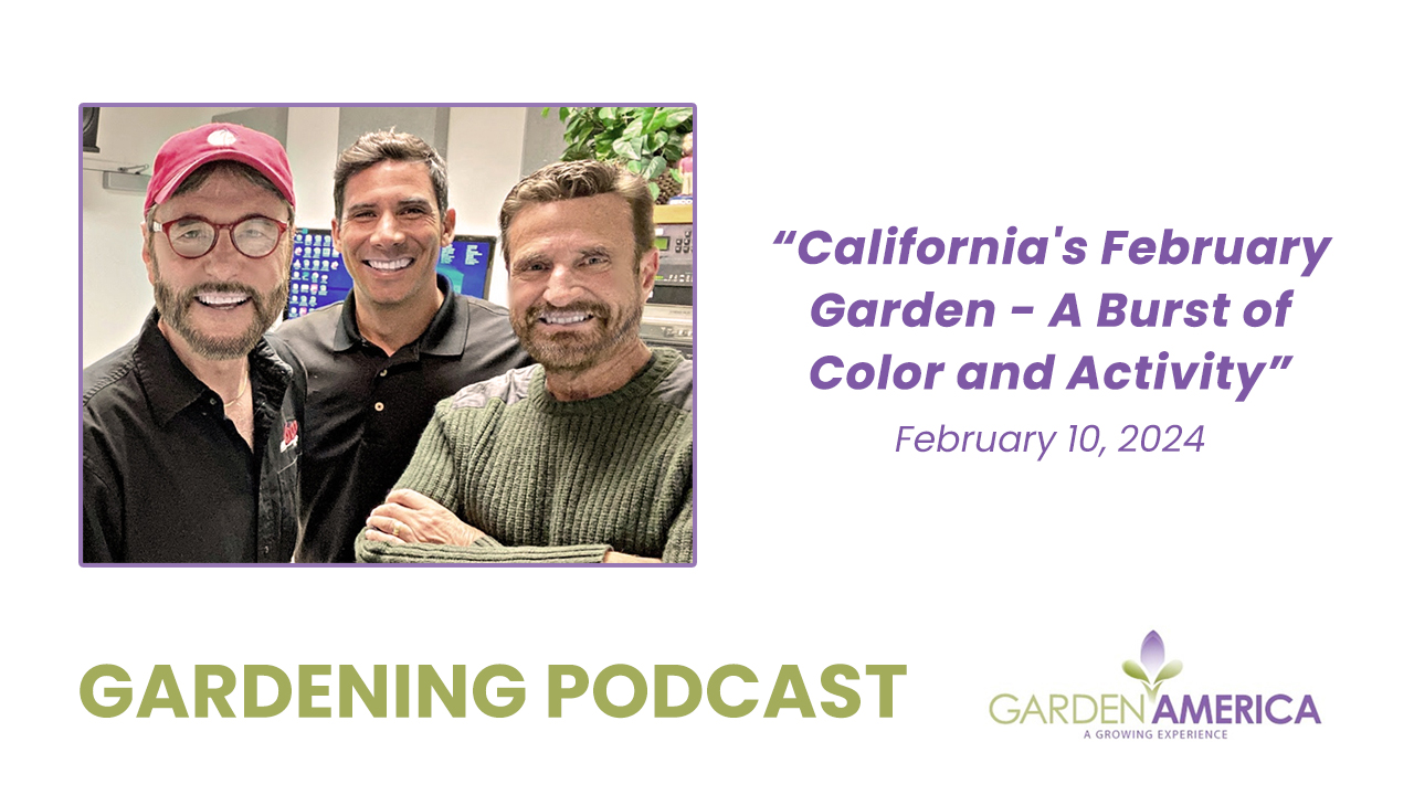 gardening podcast california gardens
